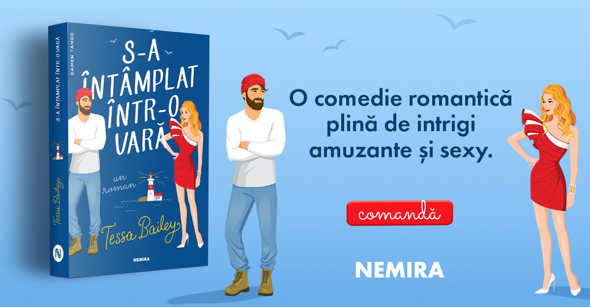 Fragment în avanpremieră: S-a întâmplat într-o vară, de Tessa Bailey