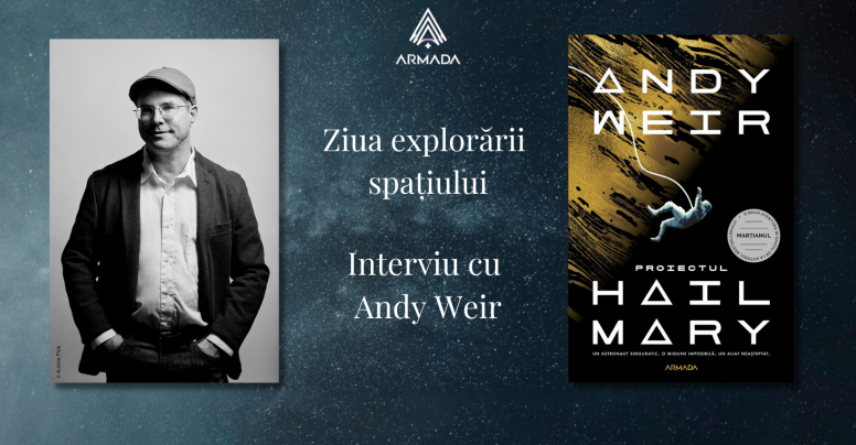 „Proiectul Hail Mary”, de Andy Weir – interviu pentru cititorii din România
