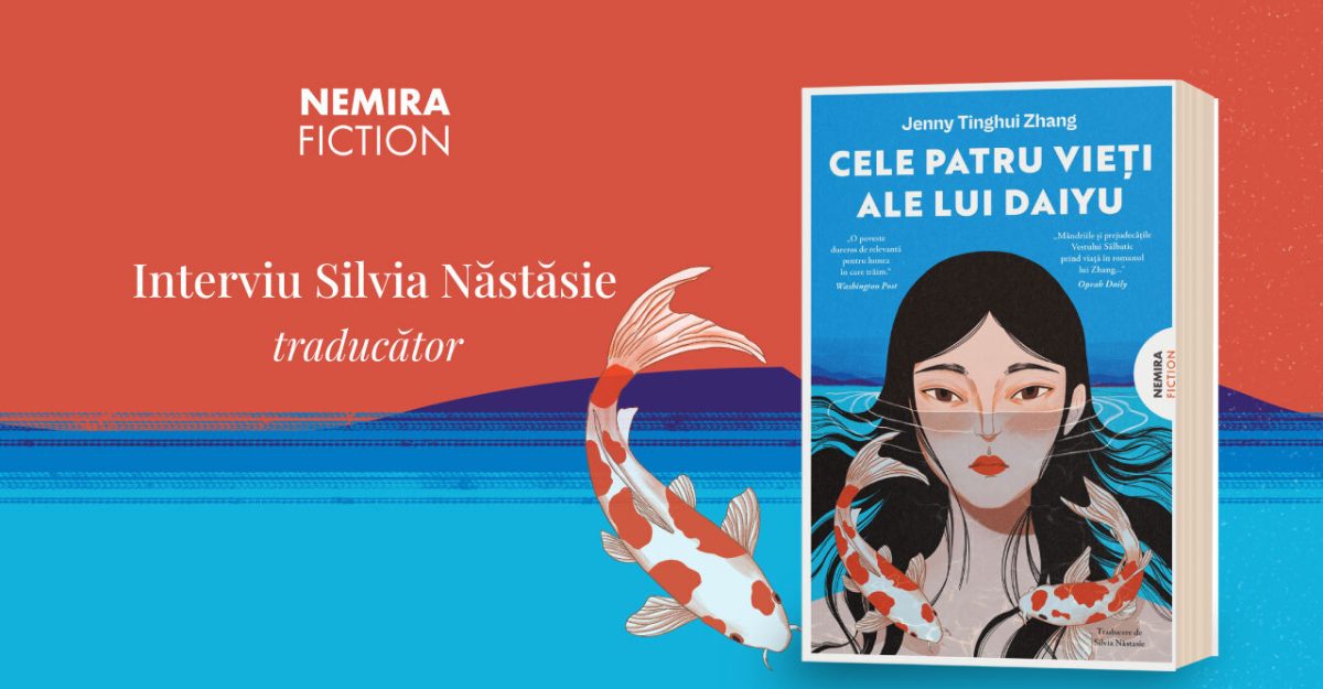 Interviu cu Silvia Năstasie, care semnează traducerea în limba română a cărții Cele patru vieți ale lui Daiyu, de Jenny Tinghui Zhang