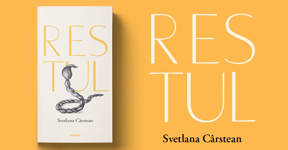 Nemira prezintă „Restul”, prima carte dintr-o trilogie semnată de poeta Svetlana Cârstean