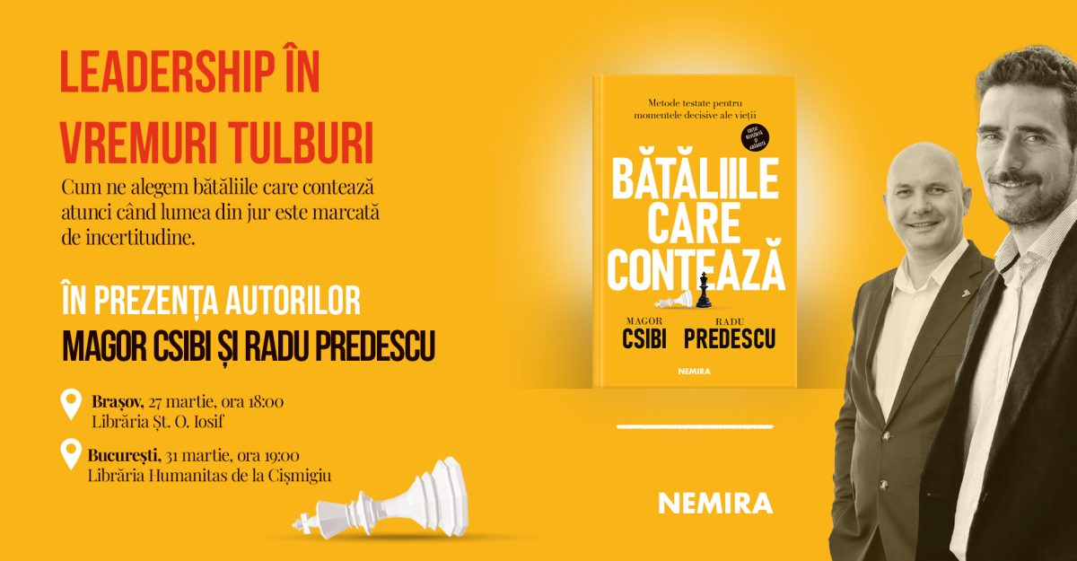 Dezbateri Nemira: Leadership în vremuri tulburi – Cu Magor Csibi și Radu Predescu despre cum ne alegem bătăliile care contează atunci când lumea din jur este marcată de incertitudine