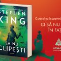 „Să nu clipești”, cel mai recent roman al lui Stephen King, se lansează în România la finalul lunii mai