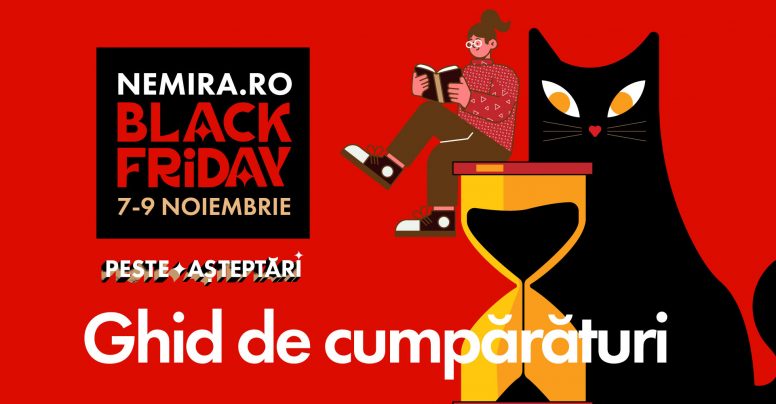 Ghid de cumpărături – Black Friday PESTE AȘTEPTĂRI pe nemira.ro!